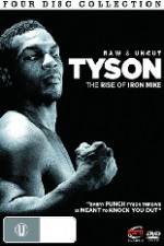 Watch Tyson: Raw and Uncut - The Rise of Iron Mike Moviesjoy
