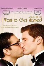 Watch I Want to Get Married Moviesjoy