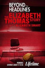 Watch Beyond the Headlines: The Elizabeth Thomas Story with Elizabeth Smart Moviesjoy