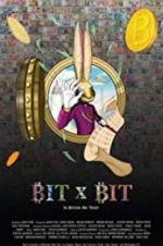 Watch BIT X BIT: In Bitcoin We Trust Moviesjoy