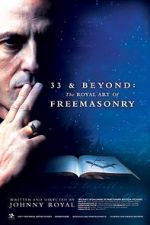 Watch 33 & Beyond: The Royal Art of Freemasonry Moviesjoy