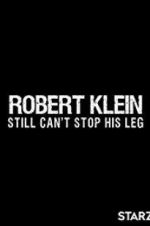 Watch Robert Klein Still Can\'t Stop His Leg Moviesjoy