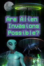 Watch Are Alien Invasions Possible? Moviesjoy