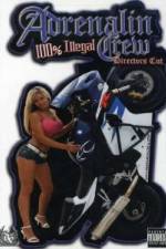 Watch Adrenalin Crew: 100% Illegal Moviesjoy