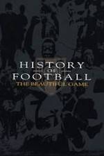 Watch History of Football: The Beautiful Game Moviesjoy