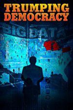 Watch Trumping Democracy Moviesjoy