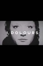Watch I, Dolours Moviesjoy