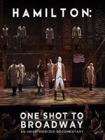 Watch Hamilton: One Shot to Broadway Moviesjoy
