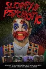Watch Sloppy the Psychotic Moviesjoy