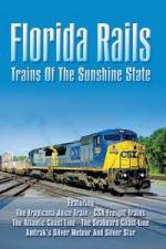 Watch Florida Rails Trains of The Sunshine State Moviesjoy