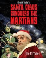 Watch Maverick Theater\'s Santa Claus Conquers the Martians Moviesjoy