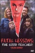 Watch Fatal Lessons The Good Teacher Moviesjoy