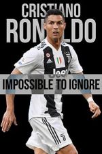 Watch Cristiano Ronaldo: Impossible to Ignore Moviesjoy