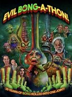 Watch Evil Bong-a-Thon! Moviesjoy