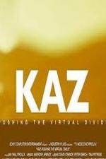 Watch Kaz: Pushing the Virtual Divide Moviesjoy