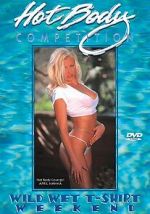 Watch Hot Body Competition: Wild Wet T-Shirt Weekend Moviesjoy