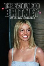 Watch The Battle for Britney: Fans, Cash and a Conservatorship Moviesjoy