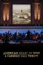 Watch American Heart in WWI: A Carnegie Hall Tribute (TV Special 2025) Moviesjoy