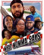 Watch What Momma Says Moviesjoy