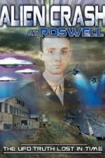 Watch Alien Crash at Roswell: The UFO Truth Lost in Time Moviesjoy
