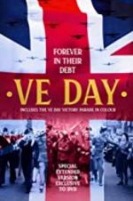 Watch VE Day: Forever in their Debt Moviesjoy