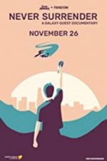 Watch Never Surrender: A Galaxy Quest Documentary Moviesjoy