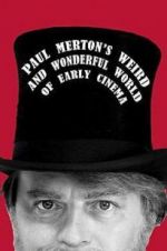 Watch Paul Merton\'s Weird and Wonderful World of Early Cinema Moviesjoy