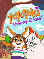 Watch Yoyotoki: Happy Ears (TV Short 2015) Moviesjoy