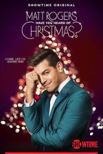 Watch Matt Rogers: Have You Heard of Christmas? (TV Special 2022) Moviesjoy