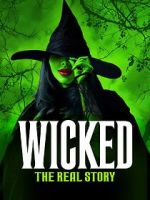 Watch Wicked: The Real Story Moviesjoy