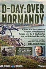 Watch D-Day: Over Normandy Narrated by Bill Belichick Moviesjoy