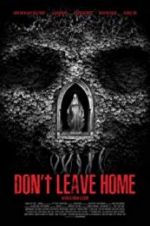 Watch Don\'t Leave Home Moviesjoy