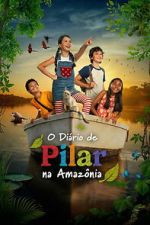 Watch Pilar\'s Diary in the Amazon Moviesjoy