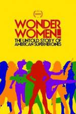 Watch Wonder Women The Untold Story of American Superheroines Moviesjoy