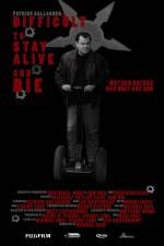 Watch Difficult to Stay Alive and Die Moviesjoy