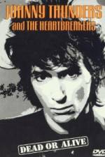 Watch Johnny Thunders and the Heartbreakers: Dead or Alive Moviesjoy