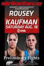 Watch Strikeforce Rousey vs Kaufman Preliminary Fights Moviesjoy