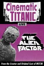Watch Cinematic Titanic The Alien Factor Moviesjoy