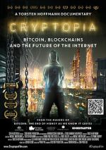 Watch Cryptopia: Bitcoin, Blockchains and the Future of the Internet Moviesjoy