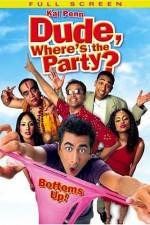 Watch Dude, Where's the Party? Moviesjoy