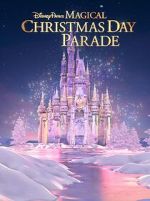 Watch Disney Parks Magical Christmas Day Parade (TV Special 2022) Moviesjoy