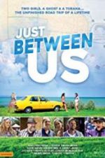 Watch Just Between Us Moviesjoy