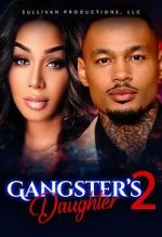 Watch Gangster\'s Daughter 2 Moviesjoy