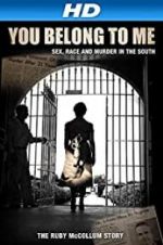 Watch You Belong to Me: Sex, Race and Murder in the South Moviesjoy
