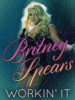 Watch Britney Spears: Workin\' It Moviesjoy