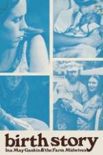 Watch Birth Story Ina May Gaskin and The Farm Midwives Moviesjoy