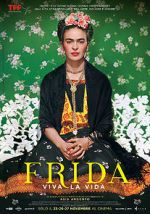 Watch Frida. Viva la Vida Moviesjoy