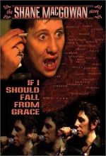 Watch If I Should Fall from Grace: The Shane MacGowan Story Moviesjoy