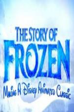 Watch The Story of Frozen: Making a Disney Animated Classic Moviesjoy