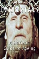 Watch Immortal? A Horizon Guide to Ageing Moviesjoy